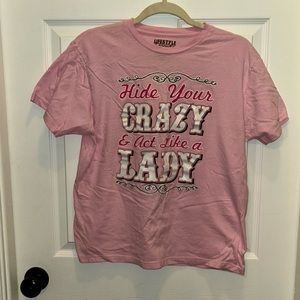 Hide Your Crazy and Act like a Lady T-Shirt Large